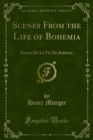 Image for Scenes From the Life of Bohemia: Scenes De La Vie De Boheme