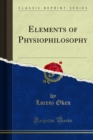 Image for Elements of Physiophilosophy