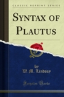 Image for Syntax of Plautus