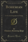 Image for Bohemian Life: Or the Autobiography of a Tramp