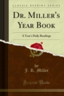 Image for Dr. Miller&#39;s Year Book: A Year&#39;s Daily Readings