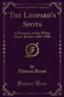 Image for Leopard&#39;s Spots: A Romance of the White Man&#39;s Burden 1865-1900