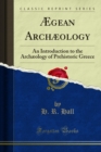 Image for gean Archaeology: An Introduction to the Archaeology of Prehistoric Greece