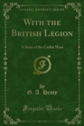 Image for With the British Legion: A Story of the Carlist Wars