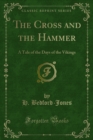 Image for Cross and the Hammer: A Tale of the Days of the Vikings