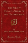 Image for Silent Prince a Story of the Netherlands