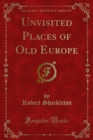 Image for Unvisited Places of Old Europe