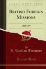 Image for British Foreign Missions: 1837 1897