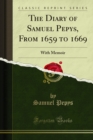 Image for Diary of Samuel Pepys, From 1659 to 1669: With Memoir