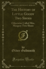Image for History of Little Goody Two Shoes: Otherwise Called Mrs. Margery Two Shoes