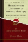 Image for History of the University of Virginia, 1819-1919: The Lengthened Shadow of One Man