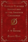 Image for Raffles Further Adventures of the Amateur Cracksman