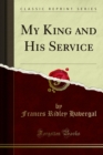 Image for My King and His Service