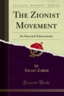 Image for Zionist Movement: Its Aims and Achievements