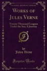 Image for Works of Jules Verne: Twenty Thousand Leagues Under the Sea; A Journey