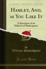 Image for Hamlet, and as You Like It: A Specimen of An; Edition of Shakespeare