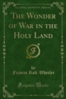 Image for Wonder of War in the Holy Land