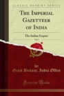 Image for Imperial Gazetteer of India: The Indian Empire