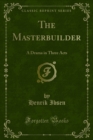 Image for Masterbuilder: A Drama in Three Acts