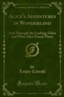 Image for Alice&#39;s Adventures in Wonderland: And Through the Looking-Glass and What Alice Found There