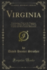Image for Virginia: Containing a Visit to the Virginian Canaan, and the Adventures of Porte Crayon and His Cousins; Illustrated