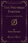 Image for Neutrals Portion: A Romance of the Middle West