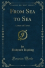 Image for From Sea to Sea: Letters of Travel