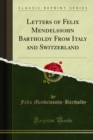 Image for Letters of Felix Mendelssohn Bartholdy From Italy and Switzerland