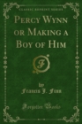 Image for Percy Wynn or Making a Boy of Him