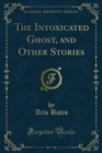 Image for Intoxicated Ghost, and Other Stories