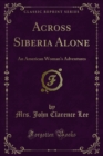 Image for Across Siberia Alone: An American Woman&#39;s Adventures