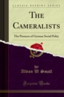 Image for Cameralists: The Pioneers of German Social Polity