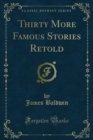 Image for Thirty More Famous Stories Retold