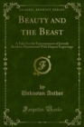 Image for Beauty and the Beast: A Tale; For the Entertainment of Juvenile Readers; Ornamented With Elegant Engravings