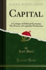Image for Capital: A Critique of Political Economy; The Process of Capitalist Production
