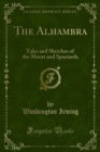 Image for Alhambra: Tales and Sketches of the Moors and Spaniards