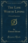 Image for Life Worth Living: A Personal Experience