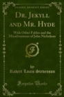 Image for Dr. Jekyll and Mr. Hyde: With Other Fables and the Misadventures of John Nicholson
