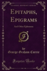 Image for Epitaphs, Epigrams: And Other Ephemera