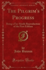 Image for Pilgrim&#39;s Progress: Being a Fac-simile Reproduction of the First Edition