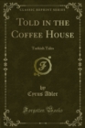 Image for Told in the Coffee House: Turkish Tales