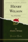 Image for Henry Wilson: One of God&#39;s Best