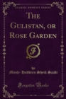 Image for Gulistan, Or Rose Garden