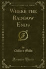 Image for Where the Rainbow Ends