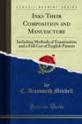 Image for Inks Their Composition and Manufacture: Including Methods of Examination and a Full List of English Patents