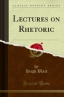 Image for Lectures On Rhetoric