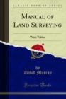 Image for Manual of Land Surveying: With Tables