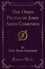 Image for Orbis Pictus of John Amos Comenius: This Work Is, Indeed, the First Children&#39;s Picture Book; Encyclopaedia, 9th Edition, Vi; 182