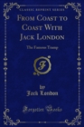 Image for From Coast to Coast With Jack London: The Famous Tramp