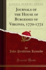 Image for Journals of the House of Burgesses of Virginia, 1770-1772